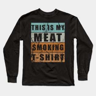 This Is My Meat Smoking Design Long Sleeve T-Shirt